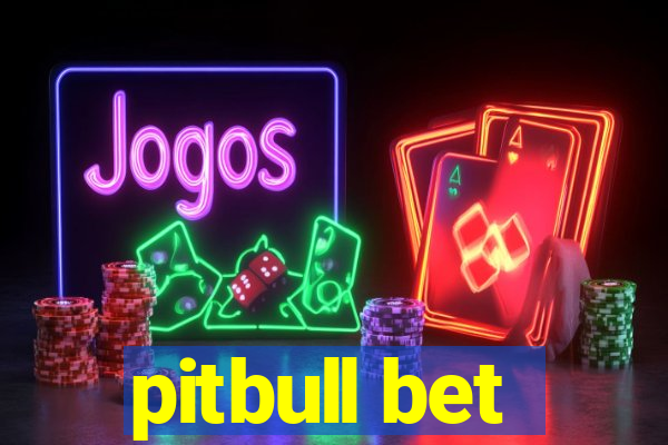 pitbull bet